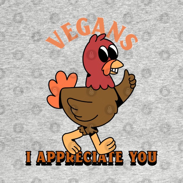 “Vegans I Appreciate You” Happy Cartoon Turkey by Tickle Shark Designs